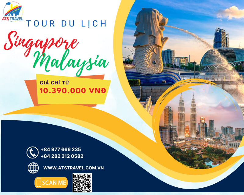 TOUR SINGAPORE - MALAYSIA (5 NGÀY 4 ĐÊM)